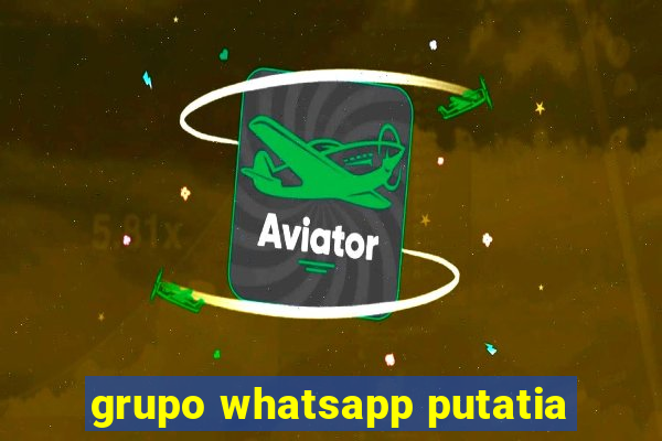 grupo whatsapp putatia